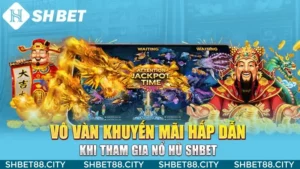 Nổ hũ shbet có nhiều khuyến mãi